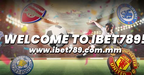 ibet789 agent|ibet789 myanmar.